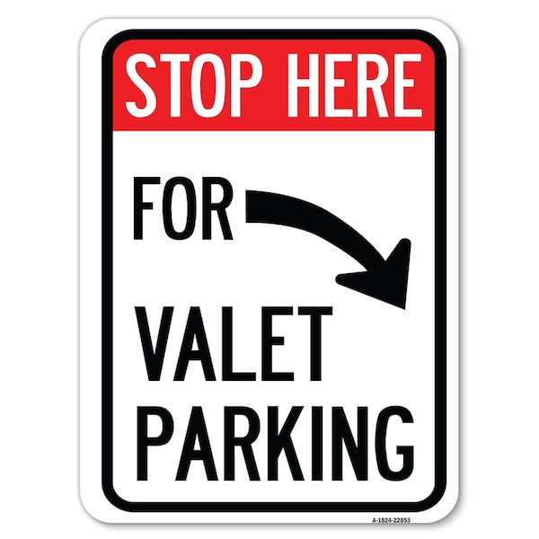 Stop Here for Valet Parking Right Arrow Heavy-Gauge Alum Rust Proof Parking, 18" x 24", A-1824-22853